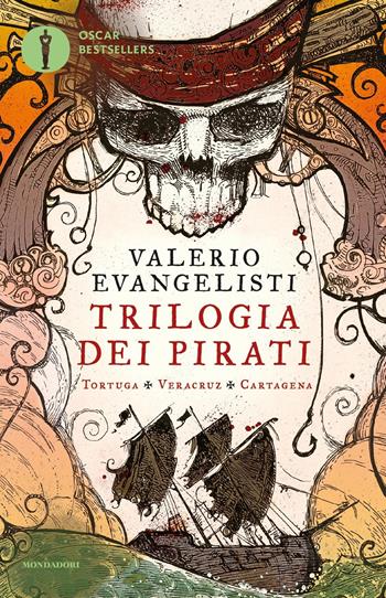 Trilogia dei pirati: Tortuga-Veracruz-Cartagena - Valerio Evangelisti - Libro Mondadori 2017, Oscar bestsellers | Libraccio.it