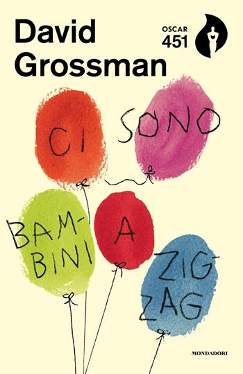 Ci sono bambini a zig-zag - David Grossman - Libro Mondadori 2018, Oscar 451 | Libraccio.it
