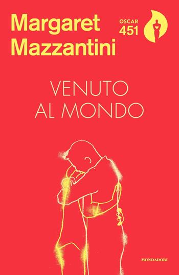Venuto al mondo - Margaret Mazzantini - Libro Mondadori 2018, Oscar 451 | Libraccio.it