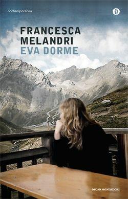 Eva dorme - Francesca Melandri - Libro Mondadori 2019, Oscar bestsellers | Libraccio.it