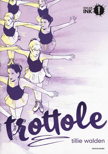 Trottole - Tillie Walden - Libro Mondadori 2018, Oscar Ink | Libraccio.it