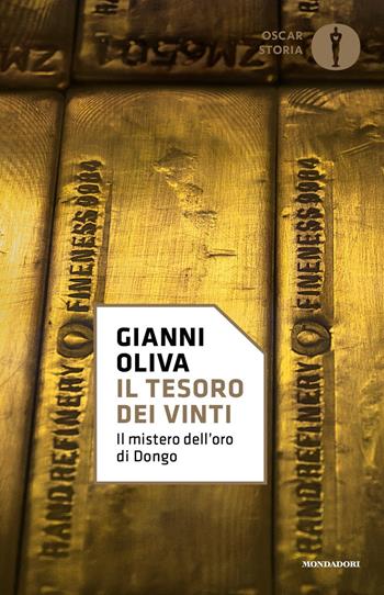 Il tesoro dei vinti. Il mistero dell'oro di Dongo - Gianni Oliva - Libro Mondadori 2018, Oscar storia | Libraccio.it