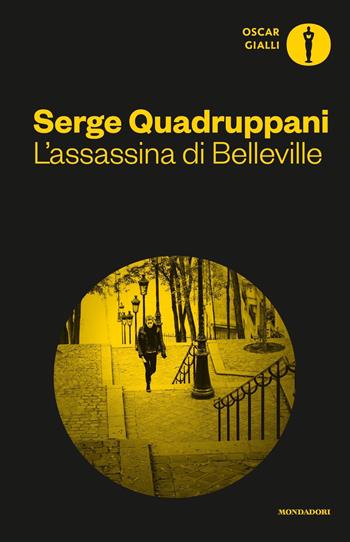 L' assassina di Belleville - Serge Quadruppani - Libro Mondadori 2018, Oscar gialli | Libraccio.it