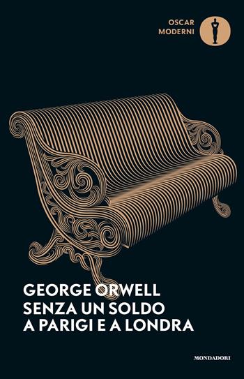Senza un soldo a Parigi e a Londra - George Orwell - Libro Mondadori 2018, Oscar moderni | Libraccio.it