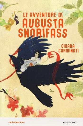 Le avventure di Augusta Snorifass - Chiara Carminati - Libro Mondadori 2018, Contemporanea | Libraccio.it