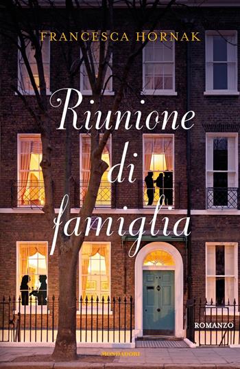 Riunione di famiglia - Francesca Hornak - Libro Mondadori 2018, Omnibus stranieri | Libraccio.it