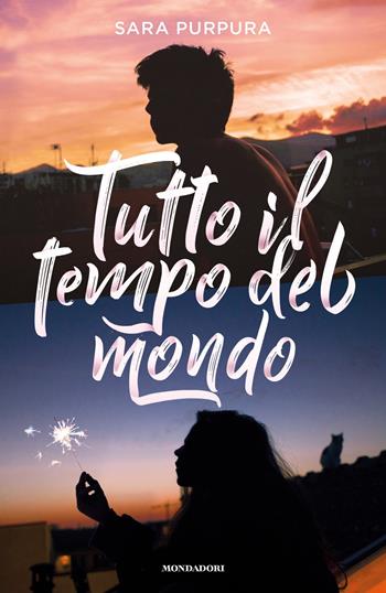 Tutto il tempo del mondo - Sara Purpura - Libro Mondadori 2018, Chrysalide | Libraccio.it
