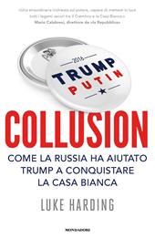 Collusion. Come la Russia ha aiutato Trump a conquistare la Casa Bianca