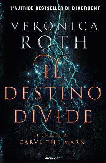 Il destino divide. Carve the mark - Veronica Roth - Libro Mondadori 2018, Chrysalide | Libraccio.it