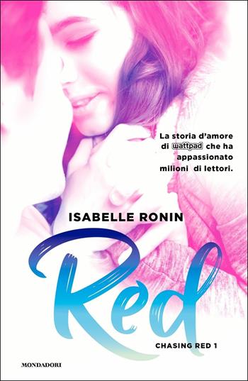 Red. Chasing Red. Vol. 1 - Isabelle Ronin - Libro Mondadori 2018, Chrysalide | Libraccio.it