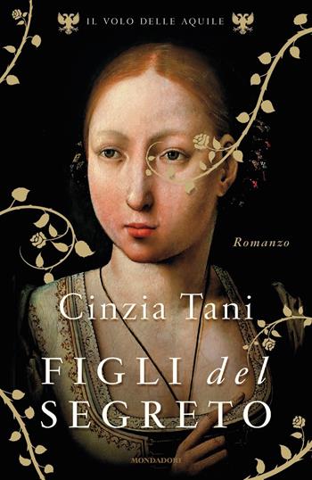 Figli del segreto. Il volo delle aquile - Cinzia Tani - Libro Mondadori 2018, Omnibus | Libraccio.it