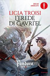 L' erede di Gavri'el. Pandora. Vol. 3