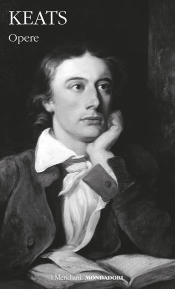 Opere. Testo inglese a fronte - John Keats - Libro Mondadori 2019, I Meridiani | Libraccio.it