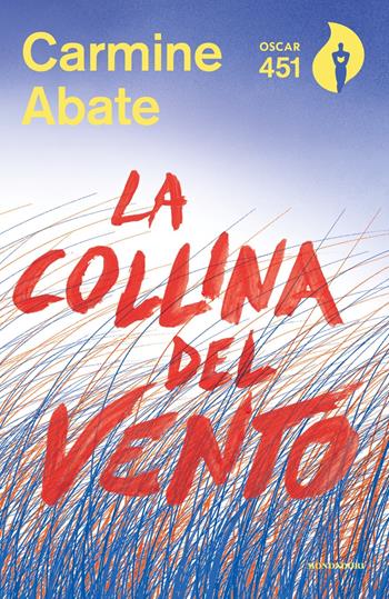 La collina del vento - Carmine Abate - Libro Mondadori 2018, Oscar 451 | Libraccio.it