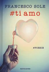 #Ti amo. #poesie