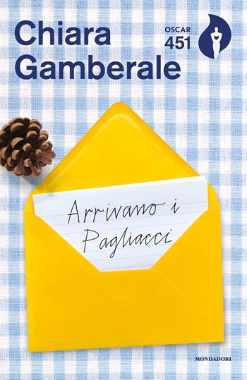 Arrivano i pagliacci - Chiara Gamberale - Libro Mondadori 2018, Oscar 451 | Libraccio.it