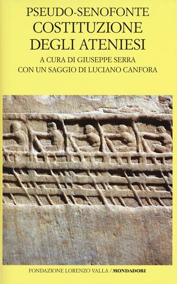 Costituzione degli ateniesi. Testo greco a fronte - Pseudo Senofonte - Libro Mondadori 2018, Scrittori greci e latini | Libraccio.it