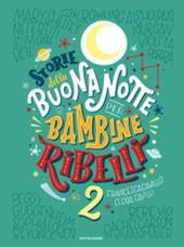 Storie della buonanotte per bambine ribelli 2. Ediz. a colori  - Francesca Cavallo, Elena Favilli Libro - Libraccio.it