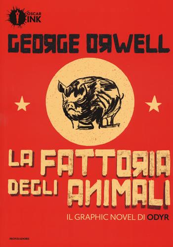 La fattoria degli animali - George Orwell, Odyr - Libro Mondadori 2019, Oscar Ink | Libraccio.it