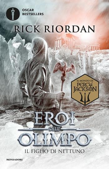 Il figlio di Nettuno. Eroi dell'Olimpo. Vol. 2 - Rick Riordan - Libro Mondadori 2018, Oscar bestsellers | Libraccio.it