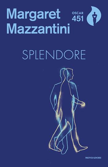 Splendore - Margaret Mazzantini - Libro Mondadori 2018, Oscar 451 | Libraccio.it