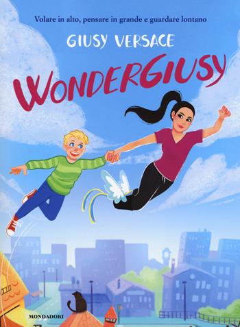 WonderGiusy - Giusy Versace - Libro Mondadori 2018 | Libraccio.it
