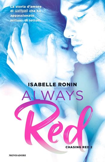Always red. Chasing Red. Vol. 2 - Isabelle Ronin - Libro Mondadori 2018, Chrysalide | Libraccio.it