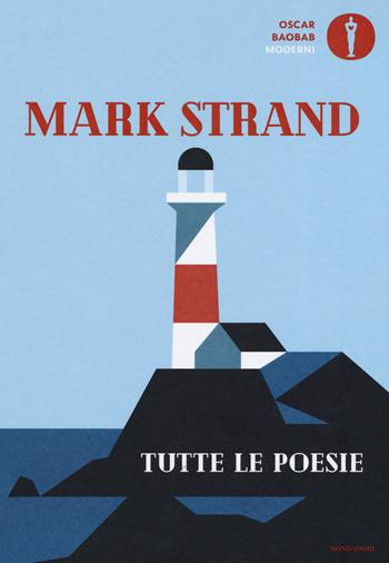 Tutte le poesie. Testo inglese a fronte - Mark Strand - Libro Mondadori 2019, Oscar baobab. Moderni | Libraccio.it