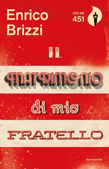 Il matrimonio di mio fratello - Enrico Brizzi - Libro Mondadori 2018, Oscar 451 | Libraccio.it