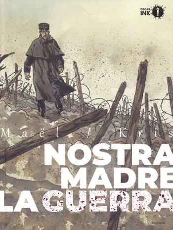 Nostra madre la guerra - Kris, Maël - Libro Mondadori 2018, Oscar Ink | Libraccio.it