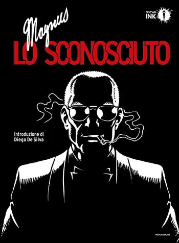 Lo sconosciuto - Magnus - Libro Mondadori 2018, Oscar Ink | Libraccio.it