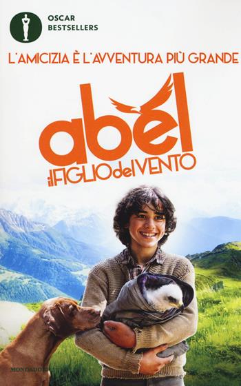 Abel, il figlio del vento  - Libro Mondadori 2018, Oscar bestsellers | Libraccio.it
