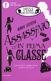 Assassinio in prima classe. Miss Detective. Vol. 3 - Robin Stevens - Libro  Mondadori 2018, Oscar bestsellers