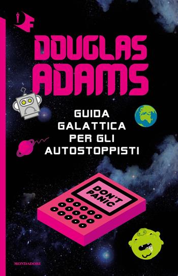 Guida galattica per gli autostoppisti - Douglas Adams - Libro Mondadori 2018, Oscar fantastica | Libraccio.it