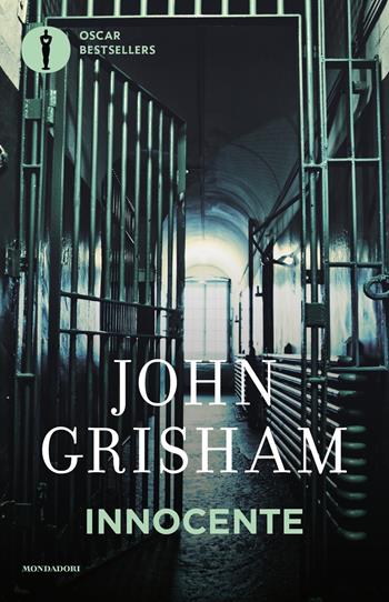 Innocente. Una storia vera - John Grisham - Libro Mondadori 2019, Oscar bestsellers | Libraccio.it