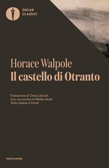 Il castello di Otranto. Testo inglese a fronte - Horace Walpole - Libro Mondadori 2019, Nuovi oscar classici | Libraccio.it