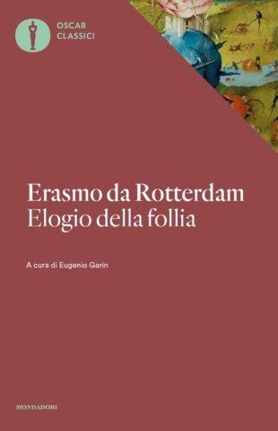 Elogio della follia - Erasmo da Rotterdam - Libro Mondadori 2018, Oscar classici | Libraccio.it