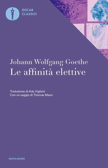Le affinità elettive - Johann Wolfgang Goethe - Libro Mondadori 2019, Nuovi oscar classici | Libraccio.it