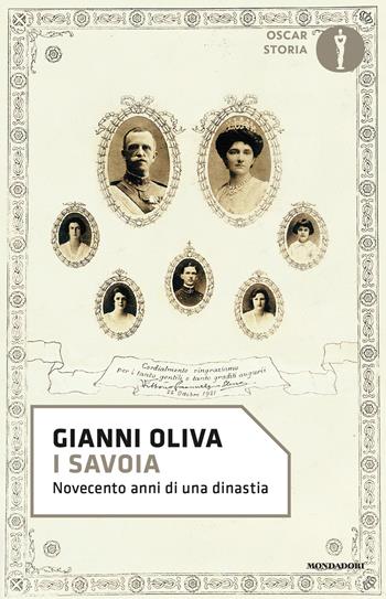 I Savoia. Novecento anni di una dinastia - Gianni Oliva - Libro Mondadori 2019, Nuovi oscar storia | Libraccio.it