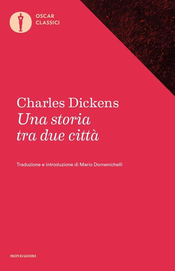 Una storia tra due città - Charles Dickens - Libro Mondadori 2018, Oscar classici | Libraccio.it