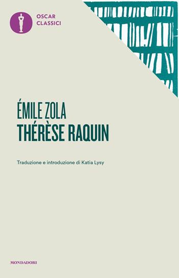 Thérèse Raquin - Émile Zola - Libro Mondadori 2018, Oscar classici | Libraccio.it
