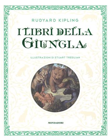 I libri della giungla. Nuova ediz. - Rudyard Kipling - Libro Mondadori 2018, Classici illustrati | Libraccio.it