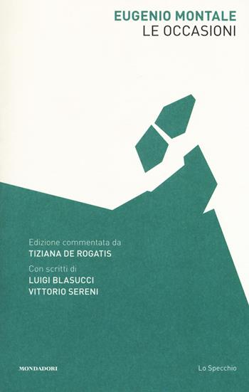 Le occasioni - Eugenio Montale - Libro Mondadori 2018, Lo specchio | Libraccio.it