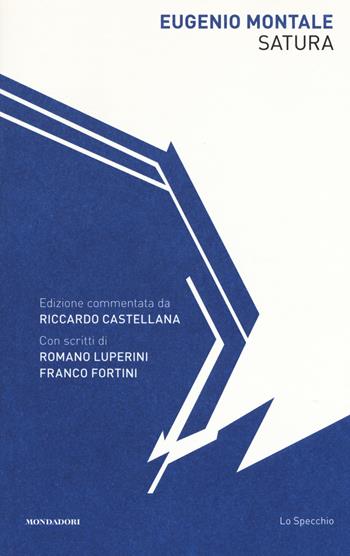 Satura - Eugenio Montale - Libro Mondadori 2018, Lo specchio | Libraccio.it