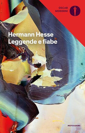 Leggende e fiabe - Hermann Hesse - Libro Mondadori 2018, Oscar scrittori moderni | Libraccio.it