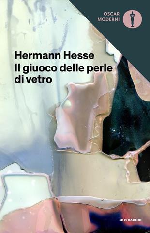 Il giuoco delle perle di vetro - Hermann Hesse - Libro Mondadori 2018, Oscar moderni | Libraccio.it