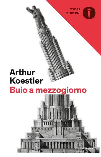 Buio a mezzogiorno - Arthur Koestler - Libro Mondadori 2018, Oscar classici moderni | Libraccio.it