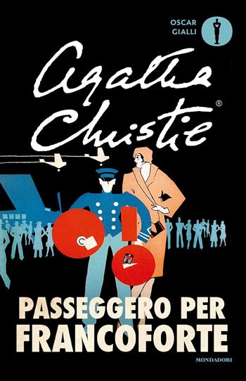 Passeggero per Francoforte - Agatha Christie - Libro Mondadori 2018, Oscar gialli | Libraccio.it