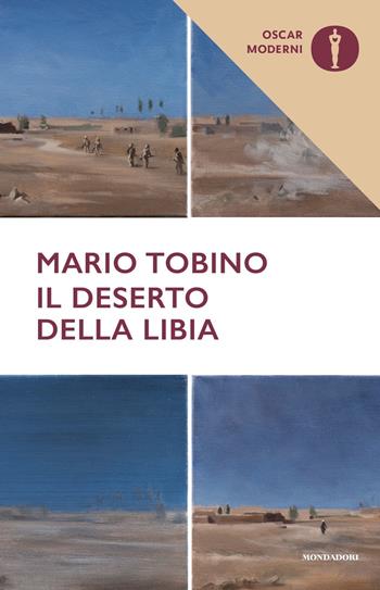 Il deserto della Libia - Mario Tobino - Libro Mondadori 2018, Oscar moderni | Libraccio.it