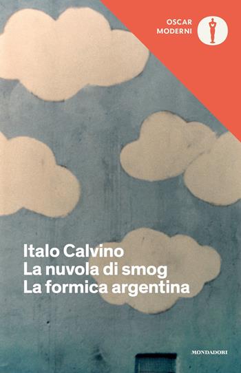 La nuvola di smog-La formica argentina - Italo Calvino - Libro Mondadori 2019, Oscar moderni | Libraccio.it